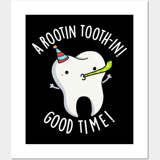 Rootin Toothin Good Time Funny Dental Tooth Pun Posters and Art